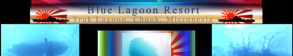 Blue Lagoon Resort Truk Lagoon Diving Information - Chuuk, FSM. 